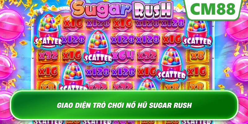 Giao diện trò chơi Nổ Hũ Sugar Rush